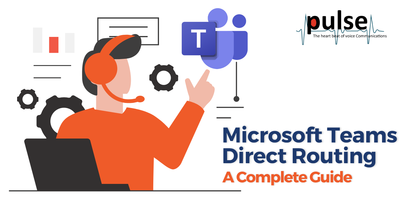 Discover the Power of Microsoft Teams Direct Routing - Pulse Telesystems